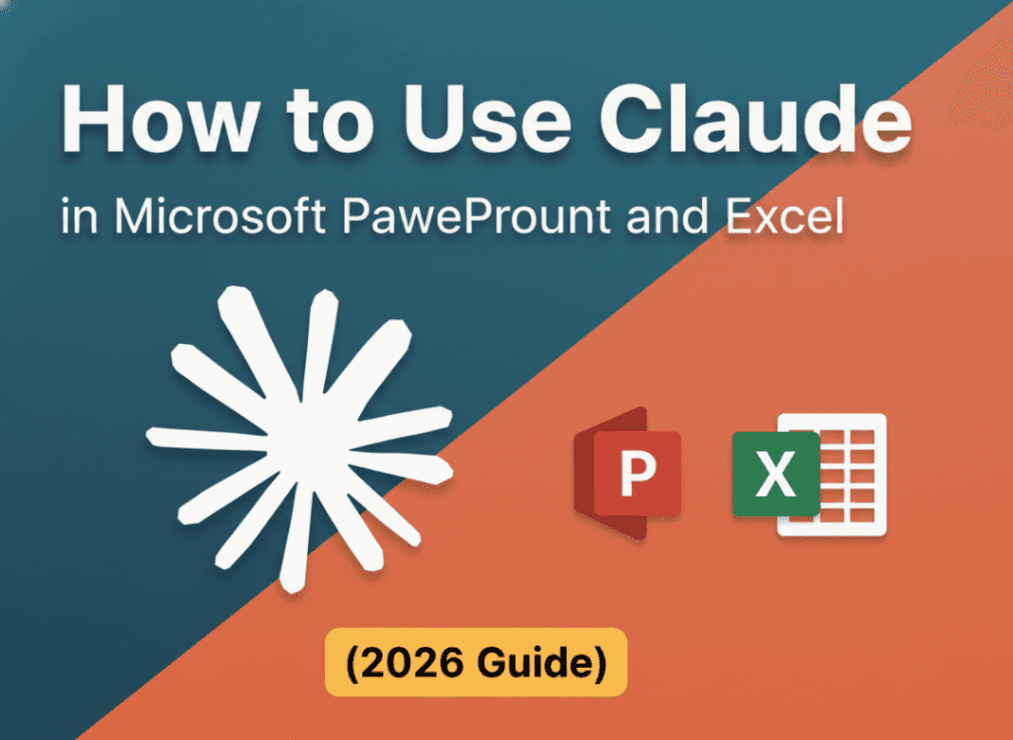 How to Use Claude AI in PowerPoint & Excel: Complete Guide (2026)