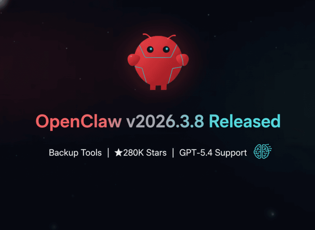 OpenClaw v2026.3.8 Released: Backup Tools, 280K Stars, and GPT-5.4 Support